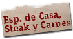 Especialidades de Casa, Steak & Carnes